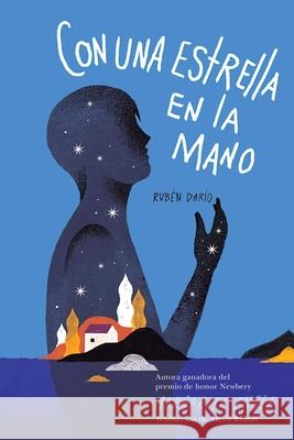 Con Una Estrella En La Mano (with a Star in My Hand): Rubén Darío Engle, Margarita 9781534461246 Atheneum Books for Young Readers - książka