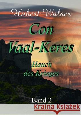 Con Vaal-Keres: Hauch des Krieges Walser, Hubert 9783751971386 Books on Demand - książka