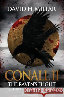 Conall II: The Raven's Flight - Eitilt an Fhiaigh Dhuibh David H. Millar 9780991664023 Wee Publishing Company, LLC - książka