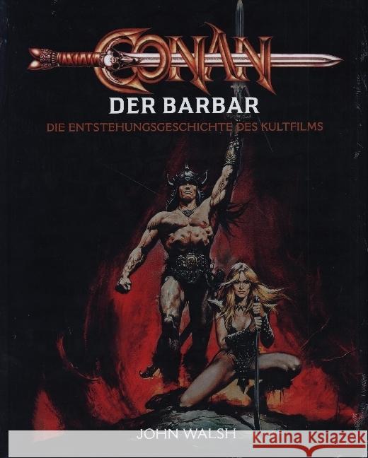 Conan der Barbar - Die Entstehungsgeschichte des Kultfilms Walsh, John 9783986663438 Cross Cult - książka