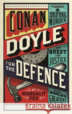 Conan Doyle for the Defence : A Sensational Murder, the Quest for Justice and the World's Greatest Detective Writer Fox, Margalit 9781781253564 Profile Books - książka