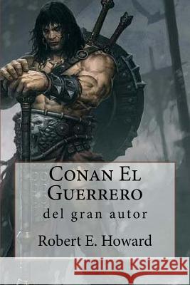 Conan El Guerrero Robert E. Howard Anton Rivas 9781977574480 Createspace Independent Publishing Platform - książka