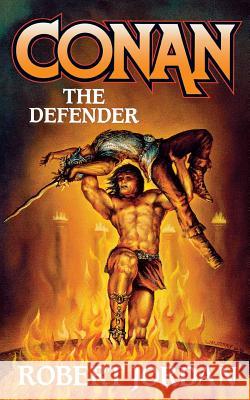 Conan the Defender Robert Jordan (Leeds Institute of Molecu   9781250177933 St. Martins Press-3pl - książka