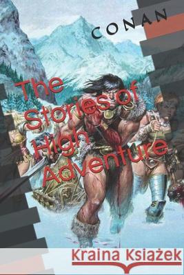 Conan: The Stories of High Adventure (Official Edition) Powlers Printing Robert E. Howard 9781678685010 Independently Published - książka