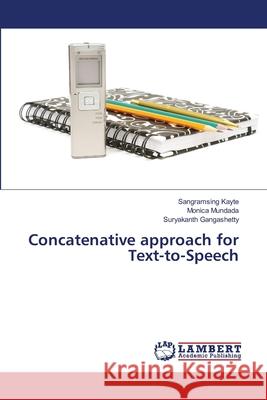 Concatenative approach for Text-to-Speech Sangramsing Kayte, Monica Mundada, Suryakanth Gangashetty 9786139909780 LAP Lambert Academic Publishing - książka