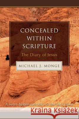 Concealed within Scripture: The Diary of Jesus Monge, Michael J. 9780595413263 iUniverse - książka