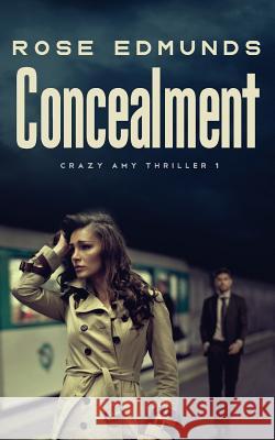 Concealment Rose Edmunds 9781508630692 Createspace - książka