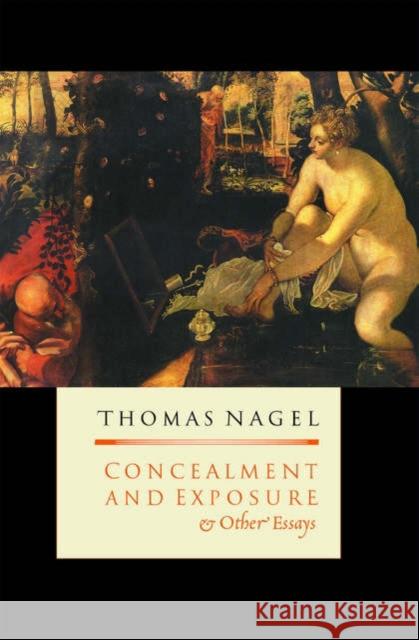 Concealment and Exposure: And Other Essays Nagel, Thomas 9780195152937 Oxford University Press - książka