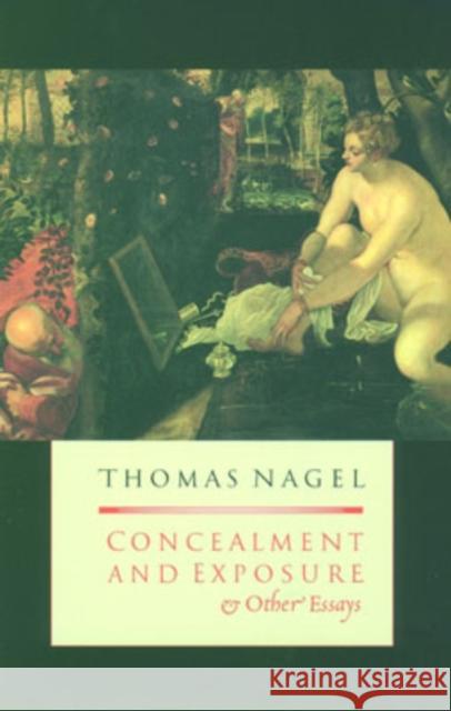 Concealment and Exposure: And Other Essays Nagel, Thomas 9780195179774 Oxford University Press - książka