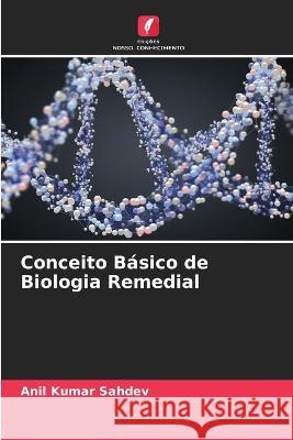 Conceito B?sico de Biologia Remedial Anil Kumar Sahdev 9786205657850 Edicoes Nosso Conhecimento - książka