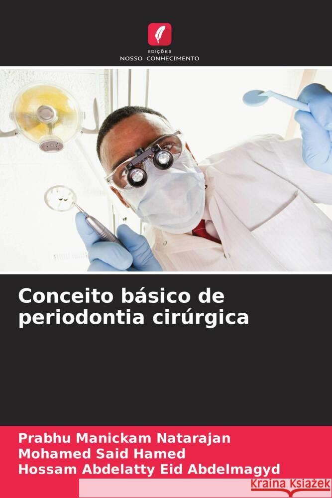 Conceito b?sico de periodontia cir?rgica Prabhu Manicka Mohamed Said Hamed Hossam Abdelatty Ei 9786206863120 Edicoes Nosso Conhecimento - książka