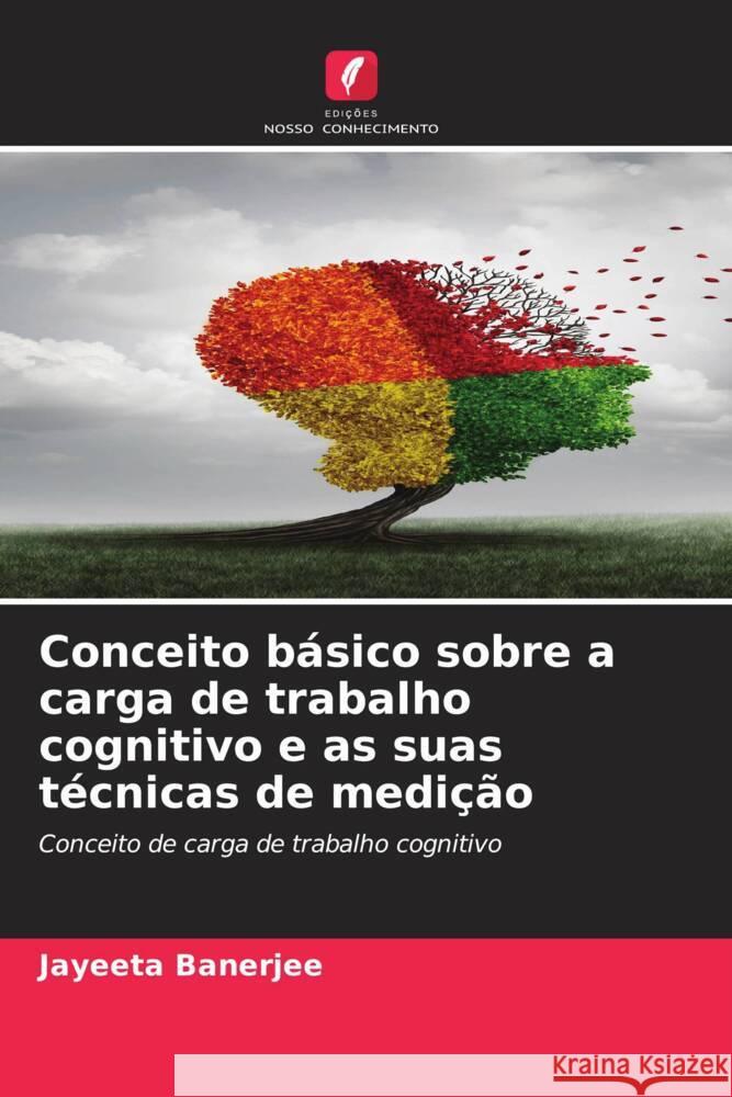 Conceito básico sobre a carga de trabalho cognitivo e as suas técnicas de medição Banerjee, Jayeeta 9786205045633 Edições Nosso Conhecimento - książka