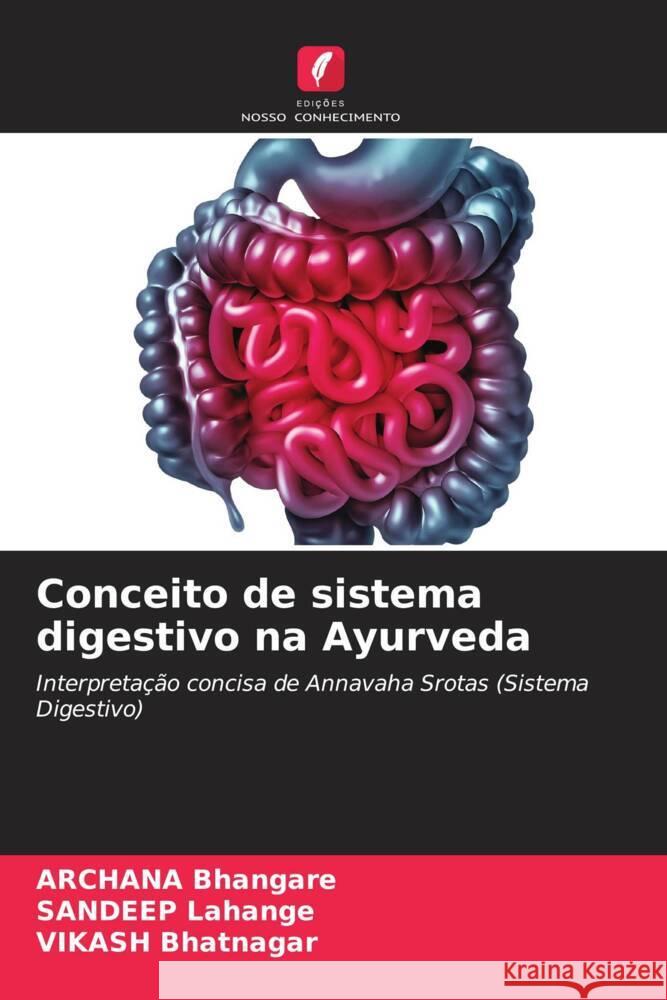 Conceito de sistema digestivo na Ayurveda Archana Bhangare Sandeep Lahange Vikash Bhatnagar 9786208032142 Edicoes Nosso Conhecimento - książka