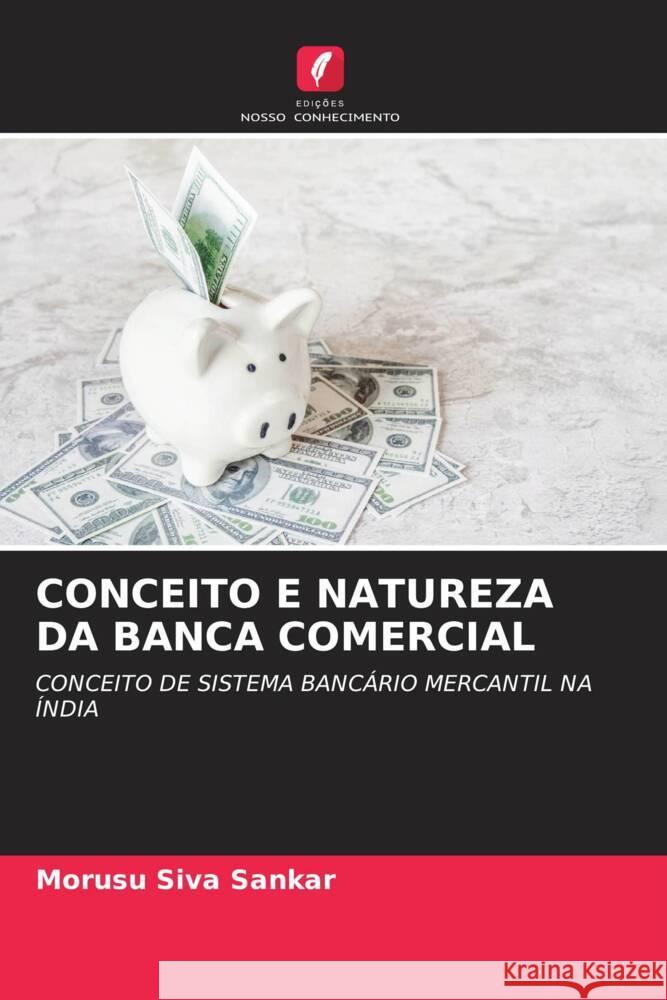 CONCEITO E NATUREZA DA BANCA COMERCIAL Siva Sankar, Morusu 9786204849430 Edições Nosso Conhecimento - książka