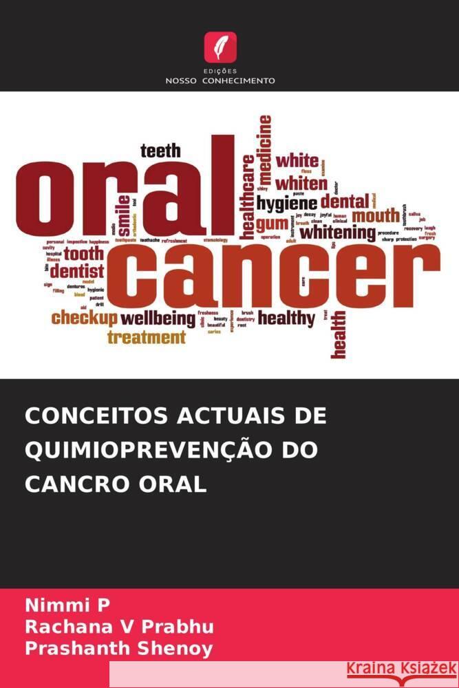 CONCEITOS ACTUAIS DE QUIMIOPREVENÇÃO DO CANCRO ORAL P, Nimmi, V Prabhu, Rachana, Shenoy, Prashanth 9786208293796 Edições Nosso Conhecimento - książka