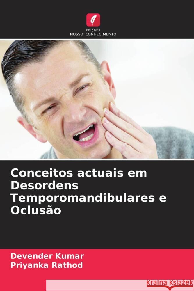 Conceitos actuais em Desordens Temporomandibulares e Oclusão Kumar, Devender, Rathod, Priyanka 9786205183564 Edições Nosso Conhecimento - książka