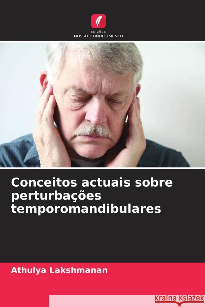 Conceitos actuais sobre perturba??es temporomandibulares Athulya Lakshmanan Suhas Rao K Pranav V. Mody 9786204932507 Edicoes Nosso Conhecimento - książka