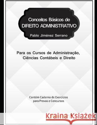 Conceitos básicos de direito administrativo para os cursos de Administração, Ciências Contábeis e Direito: Contém caderno de exercícios para provas e Jiménez Serrano, Pablo 9788591892358 Editora Jurismestre - książka