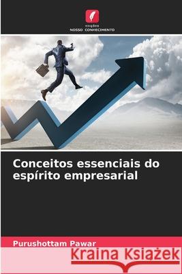 Conceitos essenciais do espírito empresarial Pawar, Purushottam 9786208485382 Edições Nosso Conhecimento - książka