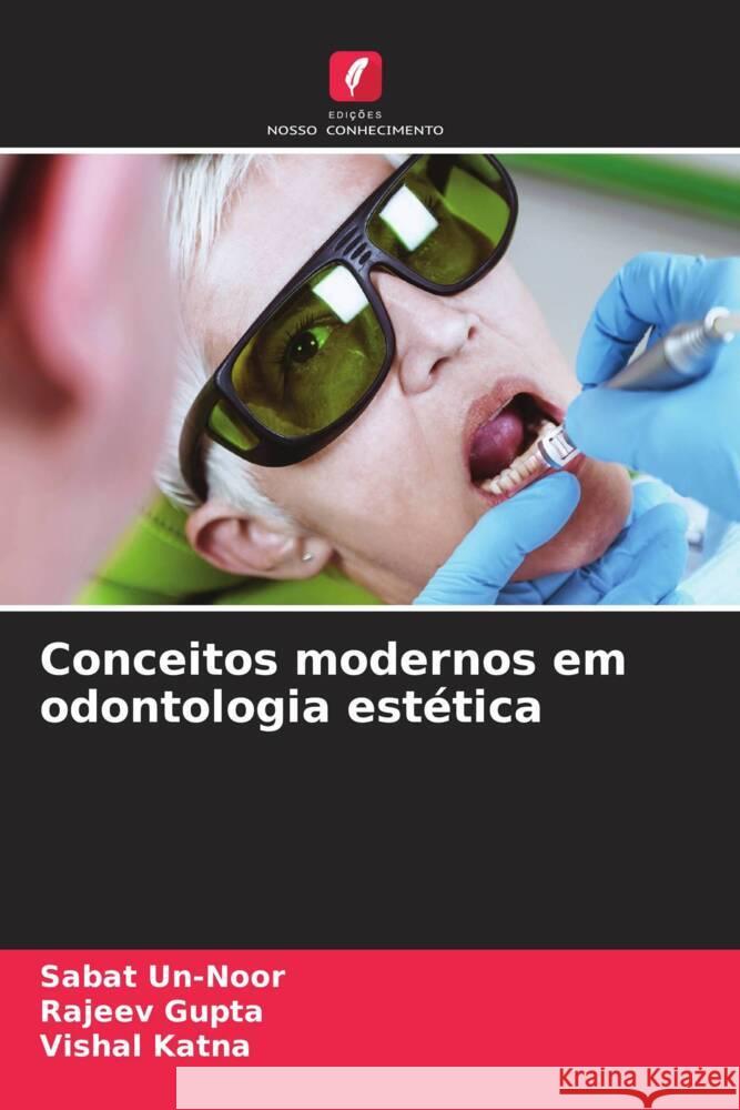 Conceitos modernos em odontologia estética un-noor, Sabat, Gupta, Rajeev, Katna, Vishal 9786206321835 Edições Nosso Conhecimento - książka