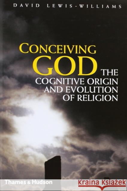 Conceiving God: The Cognitive Origin and Evolution of Religion Lewis-Williams, David 9780500051641 Thames & Hudson - książka