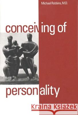 Conceiving of Personality Michael Robbins 9780300064223 Yale University Press - książka