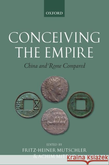 Conceiving the Empire: China and Rome Compared Mutschler, Fritz-Heiner 9780199214648  - książka