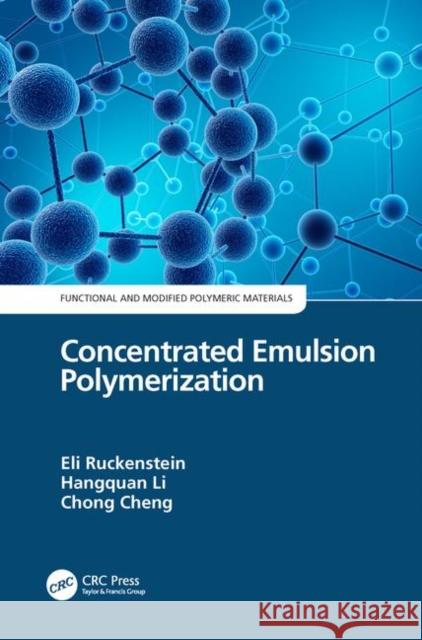 Concentrated Emulsion Polymerization Eli Ruckenstein Hangquan Li Chong Cheng 9780367134556 CRC Press - książka