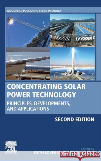 Concentrating Solar Power Technology: Principles, Developments, and Applications Lovegrove, Keith 9780128199701 Woodhead Publishing - książka