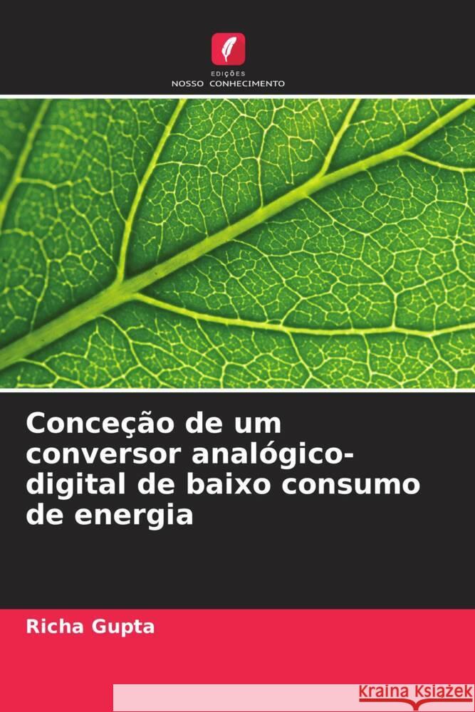 Conce??o de um conversor anal?gico-digital de baixo consumo de energia Richa Gupta 9786206895312 Edicoes Nosso Conhecimento - książka