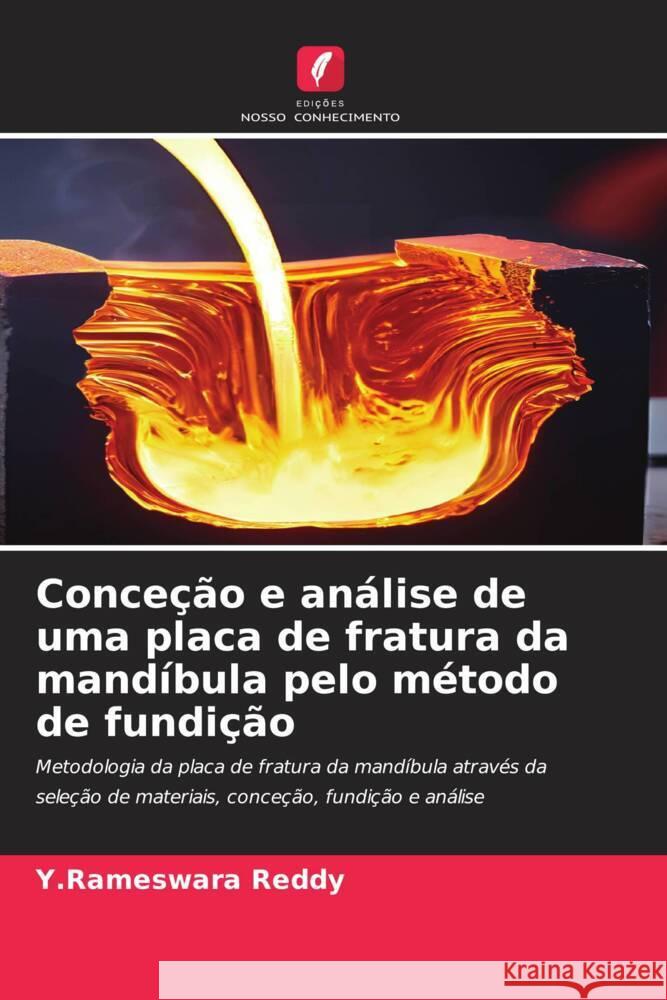Conceção e análise de uma placa de fratura da mandíbula pelo método de fundição Reddy, Y.Rameswara 9786208336394 Edições Nosso Conhecimento - książka