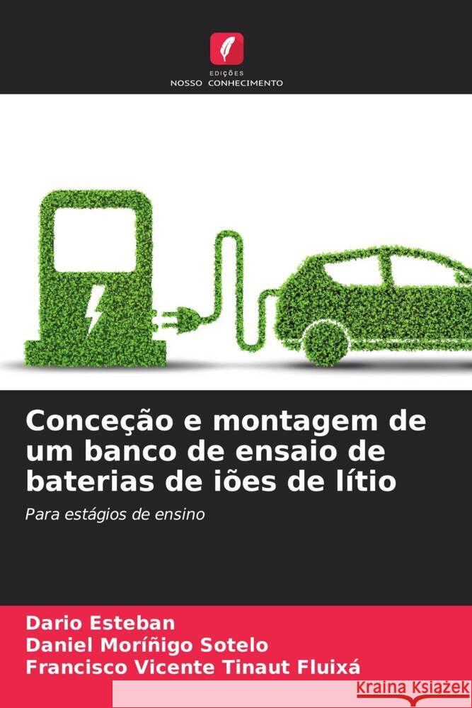 Conce??o e montagem de um banco de ensaio de baterias de i?es de l?tio Dario Esteban Daniel Mor??ig Francisco Vicente Tinau 9786206977087 Edicoes Nosso Conhecimento - książka