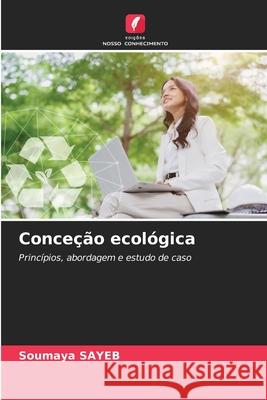 Conceção ecológica Sayeb, Soumaya 9786209007590 Edições Nosso Conhecimento - książka