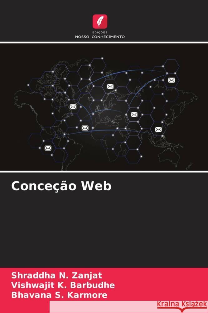 Conce??o Web Shraddha N. Zanjat Vishwajit K. Barbudhe Bhavana S. Karmore 9786207980987 Edicoes Nosso Conhecimento - książka