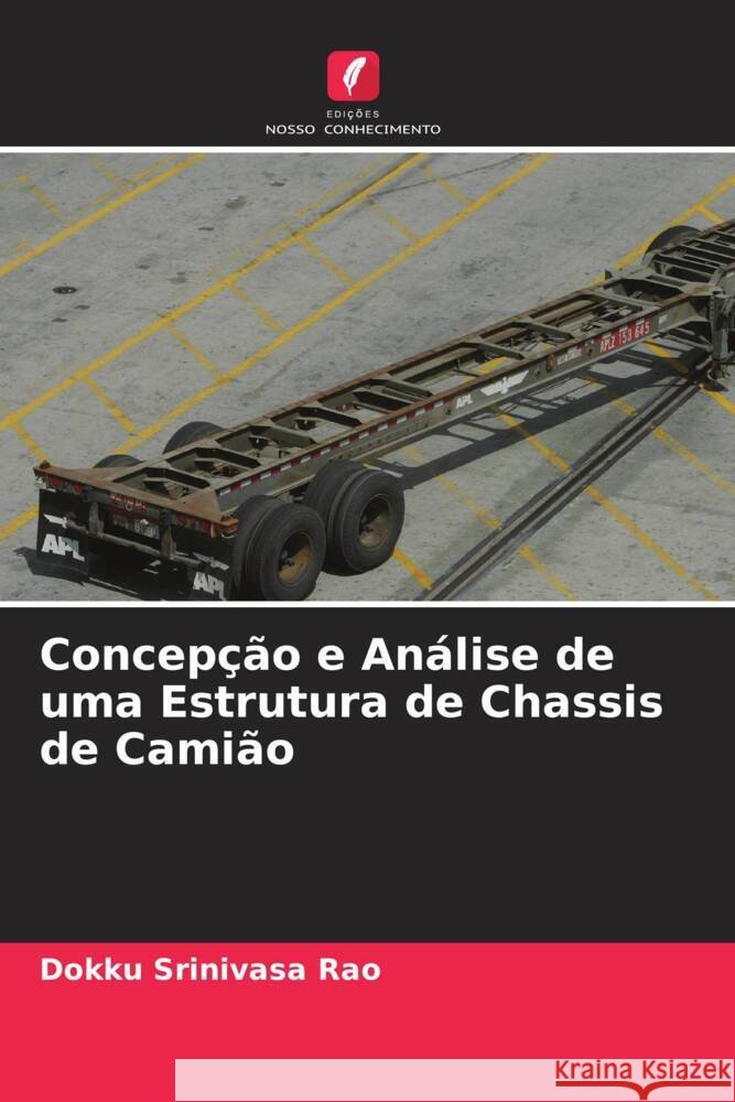 Concepção e Análise de uma Estrutura de Chassis de Camião Srinivasa Rao, Dokku 9786204489889 Edições Nosso Conhecimento - książka