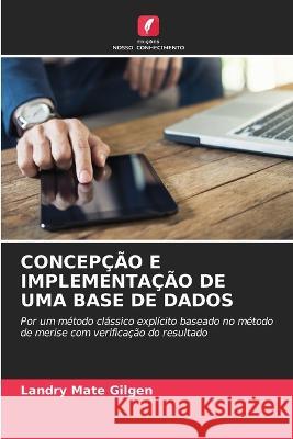 Concepcao E Implementacao de Uma Base de Dados Landry Mate   9786205780756 Edicoes Nosso Conhecimento - książka