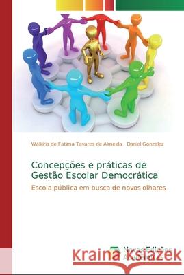 Concepções e práticas de Gestão Escolar Democrática de Fatima Tavares de Almeida, Walkiria 9786139702718 Novas Edicioes Academicas - książka