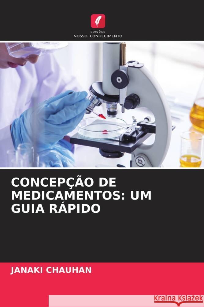 Concep??o de Medicamentos: Um Guia R?pido Janaki Chauhan 9786206590644 Edicoes Nosso Conhecimento - książka
