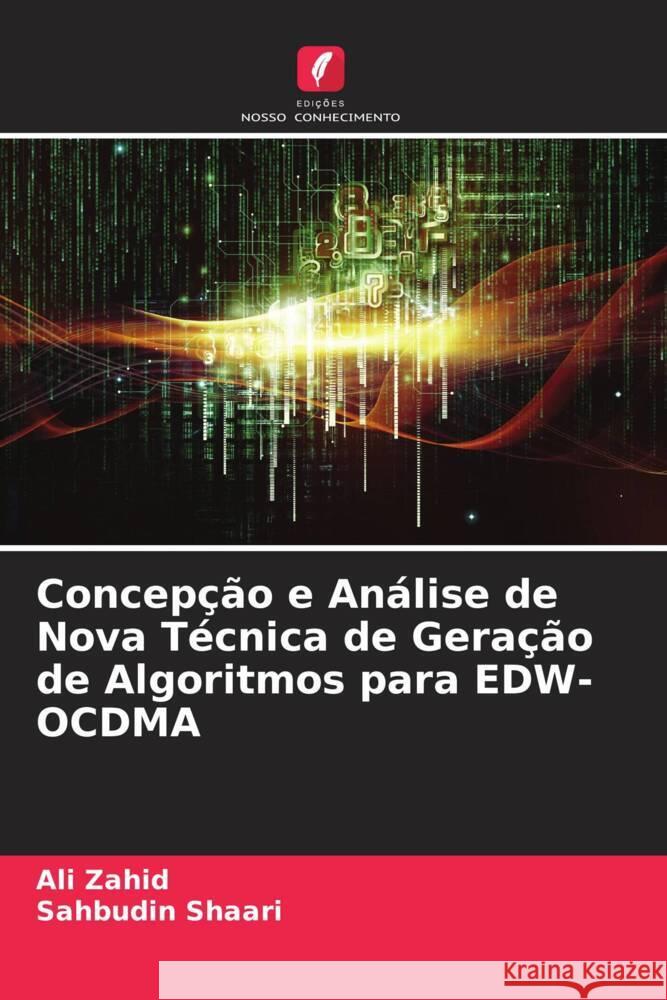 Concepção e Análise de Nova Técnica de Geração de Algoritmos para EDW-OCDMA Zahid, Ali, Shaari, Sahbudin 9786204529479 Edições Nosso Conhecimento - książka