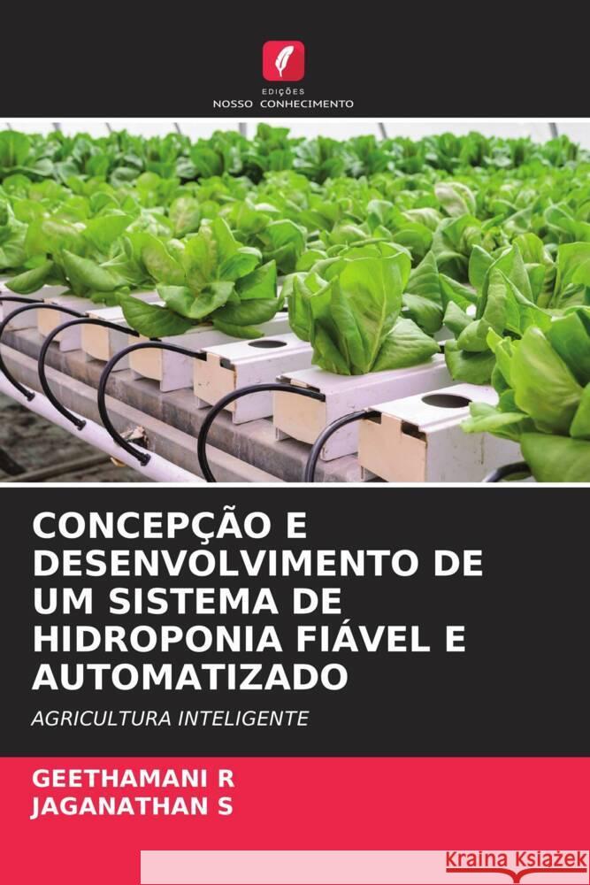 Concep??o E Desenvolvimento de Um Sistema de Hidroponia Fi?vel E Automatizado Geethamani R Jaganathan S 9786206910039 Edicoes Nosso Conhecimento - książka