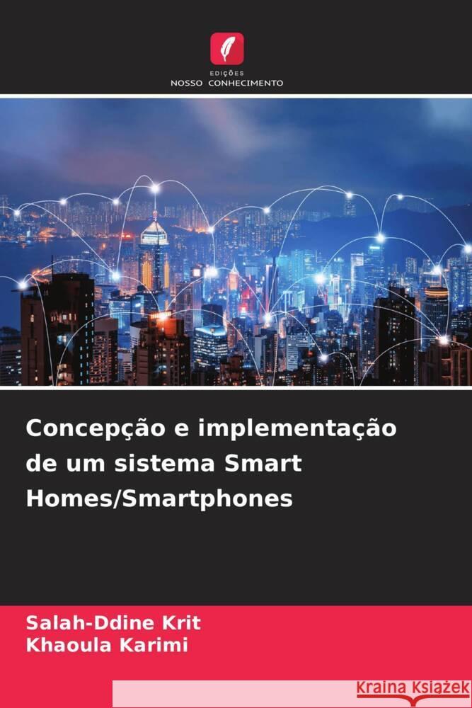 Concepção e implementação de um sistema Smart Homes/Smartphones Krit, Salah-ddine, Karimi, Khaoula 9786205460702 Edições Nosso Conhecimento - książka