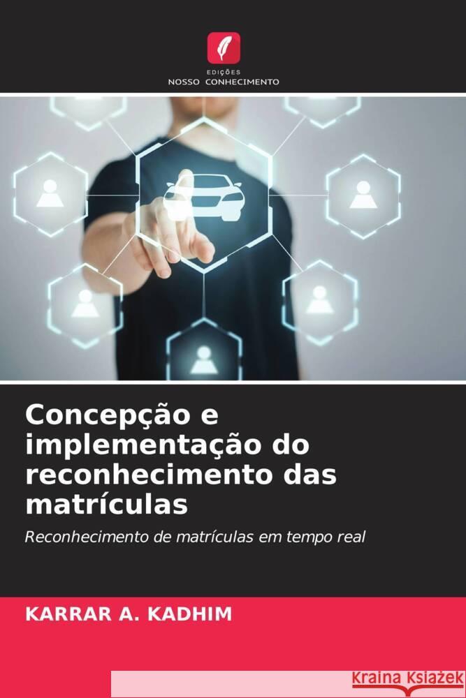 Concepção e implementação do reconhecimento das matrículas A. Kadhim, Karrar 9786204693897 Edições Nosso Conhecimento - książka