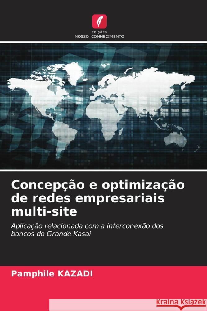 Concepção e optimização de redes empresariais multi-site Kazadi, Pamphile 9786204485706 Edições Nosso Conhecimento - książka