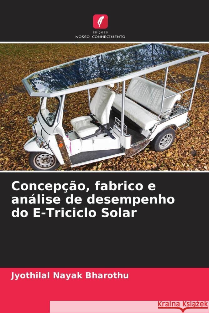 Concepção, fabrico e análise de desempenho do E-Triciclo Solar Bharothu, Jyothilal Nayak 9786204527949 Edições Nosso Conhecimento - książka