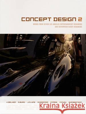 Concept Design 2: Works from Seven Los Angeles Entertainment Designers and Seventeen Guest Artists Harald Belker Steve Burg Scott Robertson 9781933492025 Design Studio Press - książka
