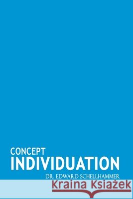 Concept Individuation Edward Schellhammer 9798531978479 Independently Published - książka
