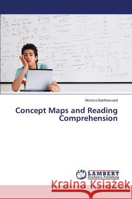 Concept Maps and Reading Comprehension Bakhtiarvand Morteza 9783847305248 LAP Lambert Academic Publishing - książka