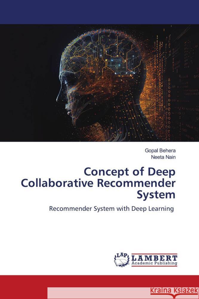 Concept of Deep Collaborative Recommender System Gopal Behera Neeta Nain 9786207997312 LAP Lambert Academic Publishing - książka
