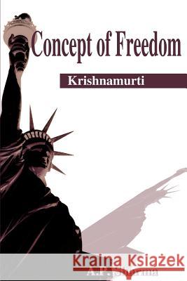 Concept of Freedom: Krishnamurti A P Sharma 9780595181513 iUniverse - książka