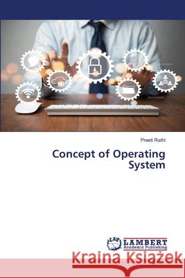 Concept of Operating System Preeti Rathi 9786207807659 LAP Lambert Academic Publishing - książka